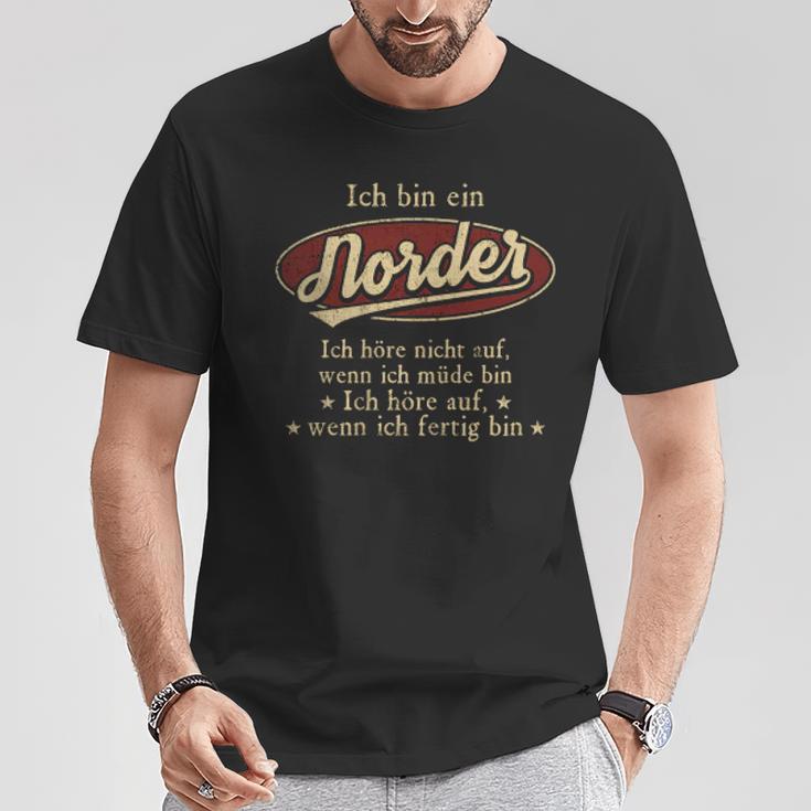 Ich Bin Ein Norderich Höre Nicht Auf Wenn Ich Müde Bin T-Shirt Lustige Geschenke
