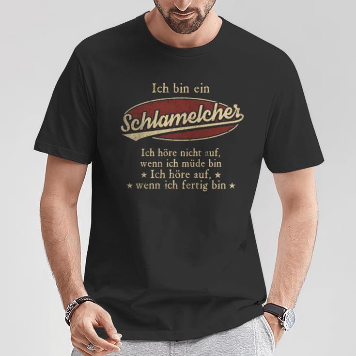 Ich Bin Ein Schlamelcherich Höre Nicht Auf Wenn Ich Müde Bin T-Shirt Lustige Geschenke