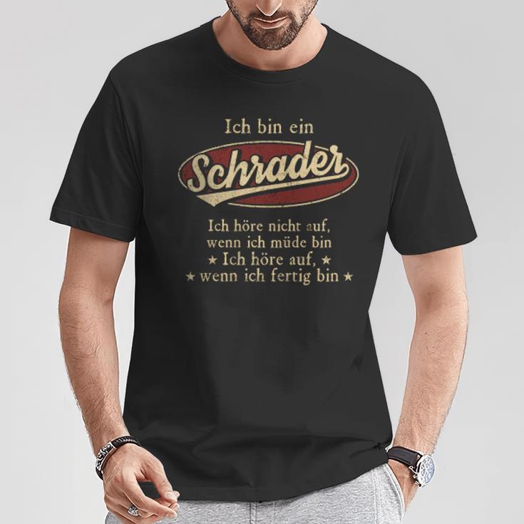 Ich Bin Ein Schraderich Höre Nicht Auf Wenn Ich Müde Bin T-Shirt Lustige Geschenke