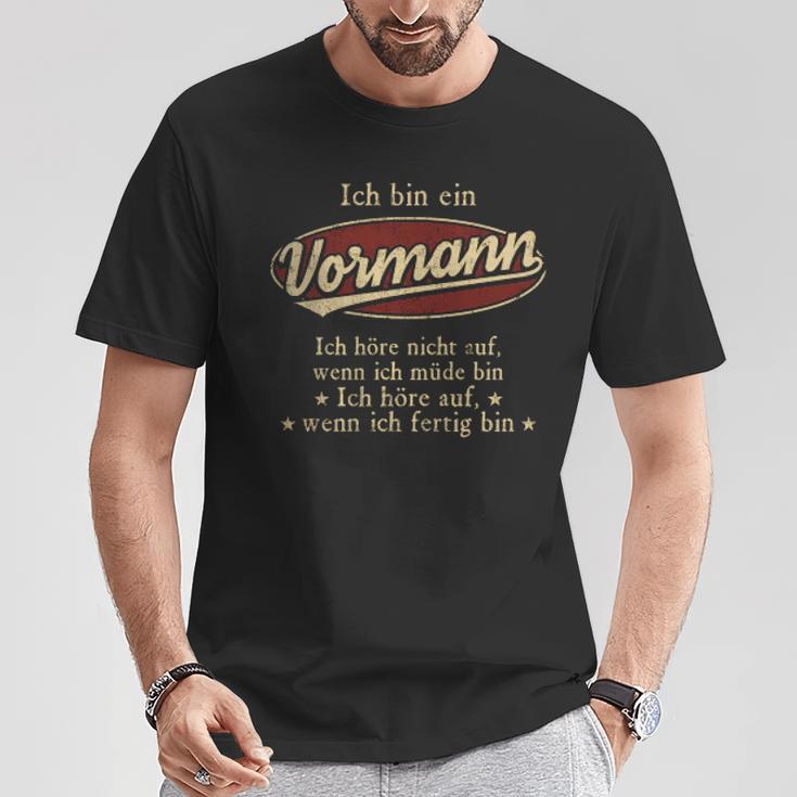 Ich Bin Ein Vormann Ich Höre Nicht AufWenn Ich Müde Bin Ich Höre Auf Vormann Name T-Shirt Lustige Geschenke