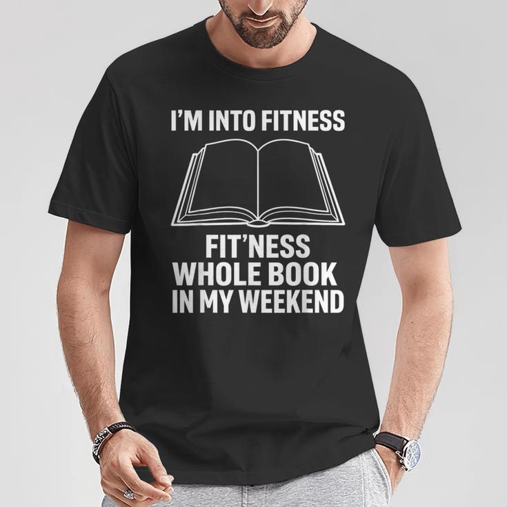 I’m Into Fitness Whole Book In My Weekend Reading T-Shirt Unique Gifts I’m Into Fitness Whole Book In My Weekend Reading T-Shirt Unique Gifts