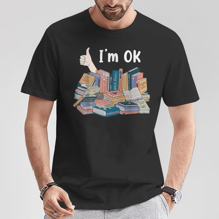 I'm OK Books Pile Books Stack Bibliophile Bookisk T-Shirt Unique Gifts I'm OK Books Pile Books Stack Bibliophile Bookisk T-Shirt Unique Gifts