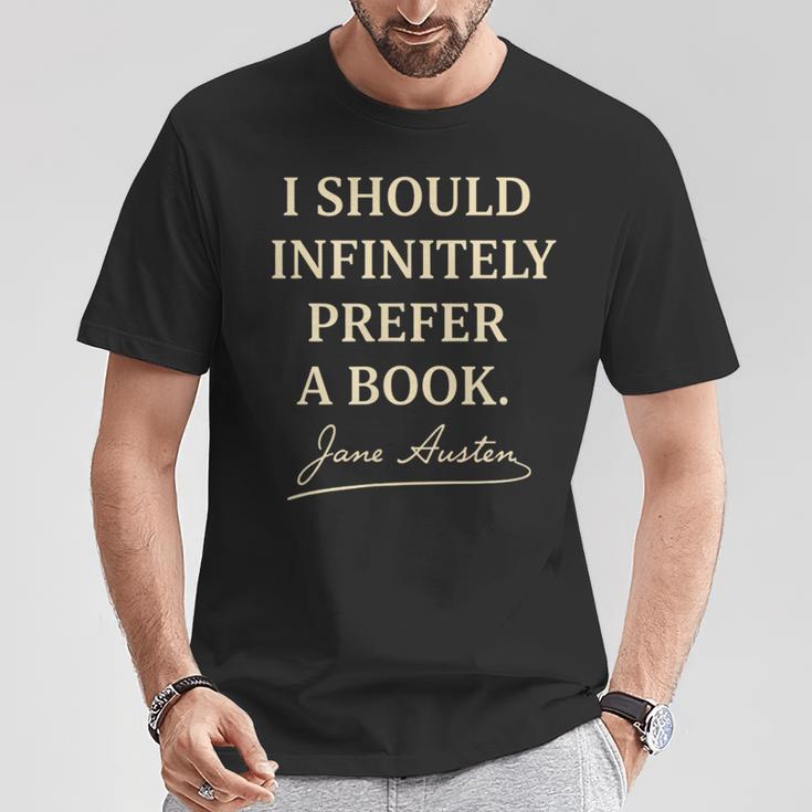 I Should Infinitely Prefer A Book Jane Austen Literary T-Shirt Unique Gifts I Should Infinitely Prefer A Book Jane Austen Literary T-Shirt Unique Gifts