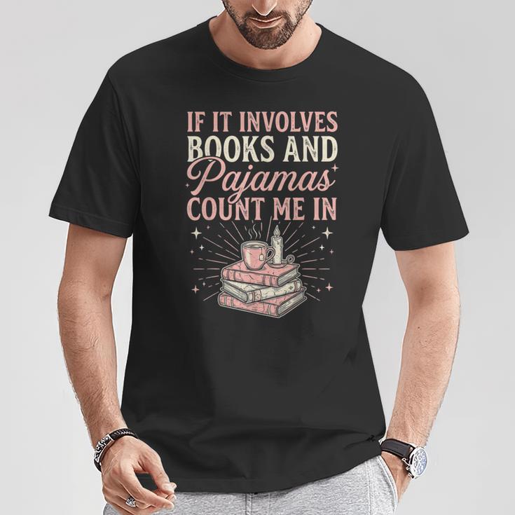 If It Involves Books & Pajamas Count Me In Cute Pajama Night T-Shirt Unique Gifts If It Involves Books & Pajamas Count Me In Cute Pajama Night T-Shirt Unique Gifts