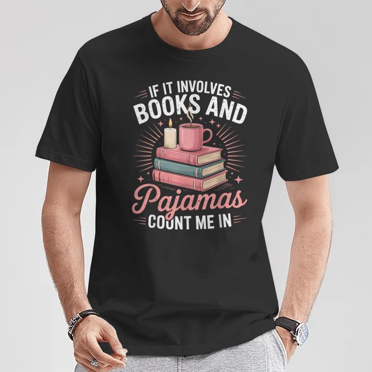 If It Involves Books And Pajamas Count Me In Book Lover Cozy T-Shirt Unique Gifts