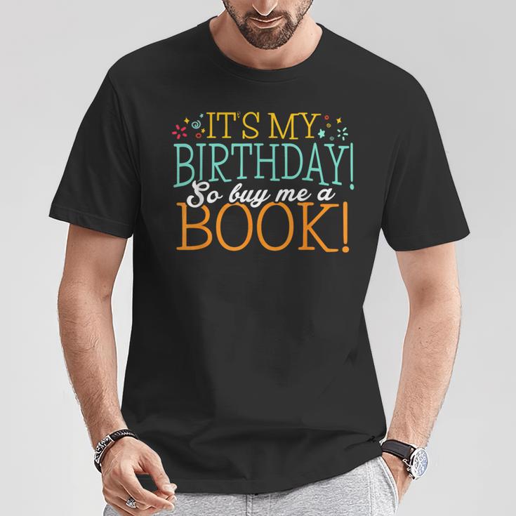 It's My Birthday So Buy Me a Book Birthday Tee T-Shirt T-Shirt Unique Gifts It's My Birthday So Buy Me a Book Birthday Tee T-Shirt T-Shirt Unique Gifts