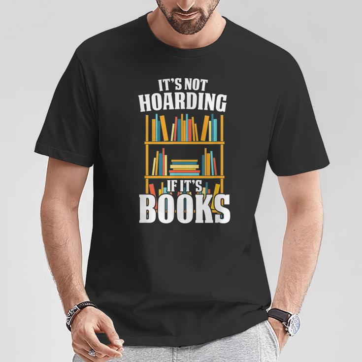 Its Not Hoarding If Its Books Bookworm Reading Hoarding T-Shirt Unique Gifts