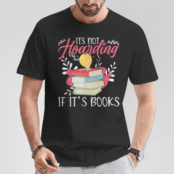 Its Not Hoarding If Its Books Hoarder Bookish Book Lovers T-Shirt Unique Gifts