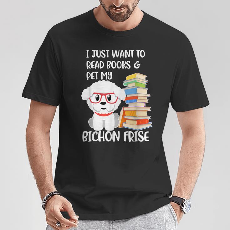 I Just Want To Read Books And Pet My Bichon Frise Dog T-Shirt Unique Gifts