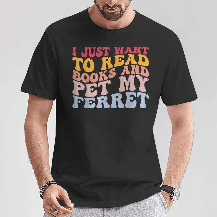 I Just Want To Read Books And Pet My Ferret Pet Lover T-Shirt Unique Gifts