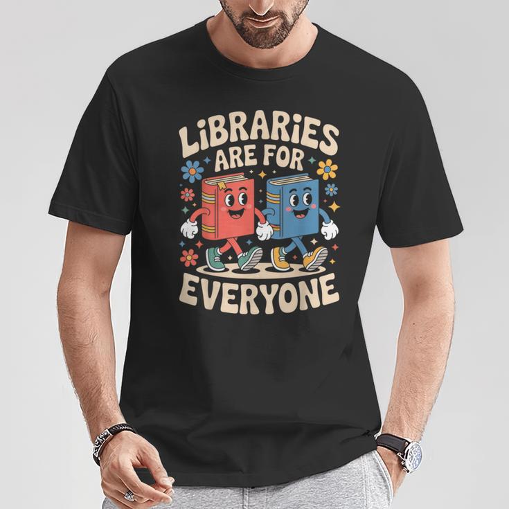 Libraries Are For Everyone Librarians Banned Book Lovers T-Shirt Unique Gifts