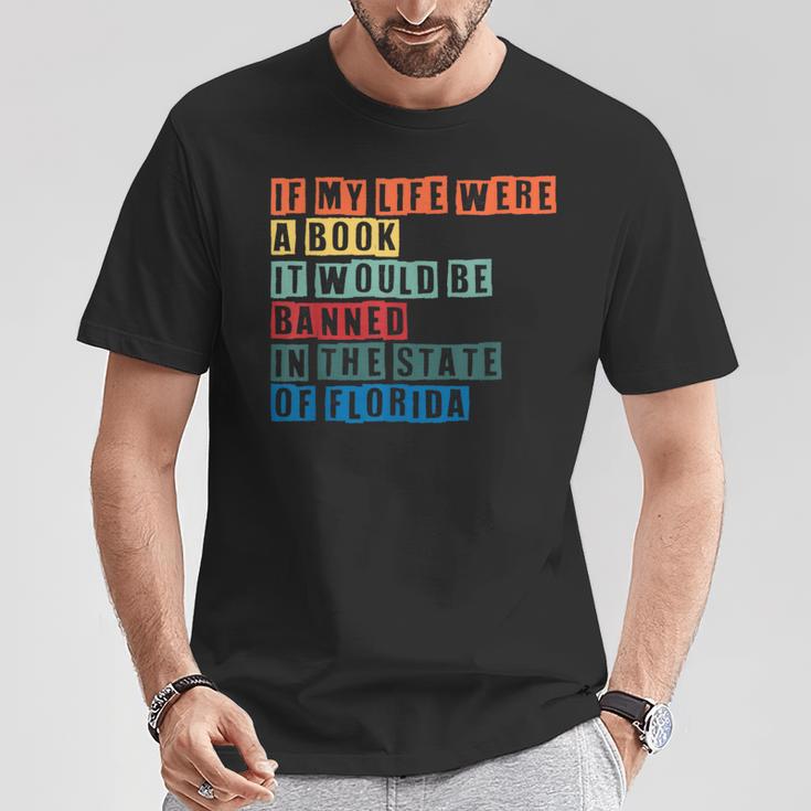 If My Life Was A Book It Would Be Banned In Florida T-Shirt Unique Gifts