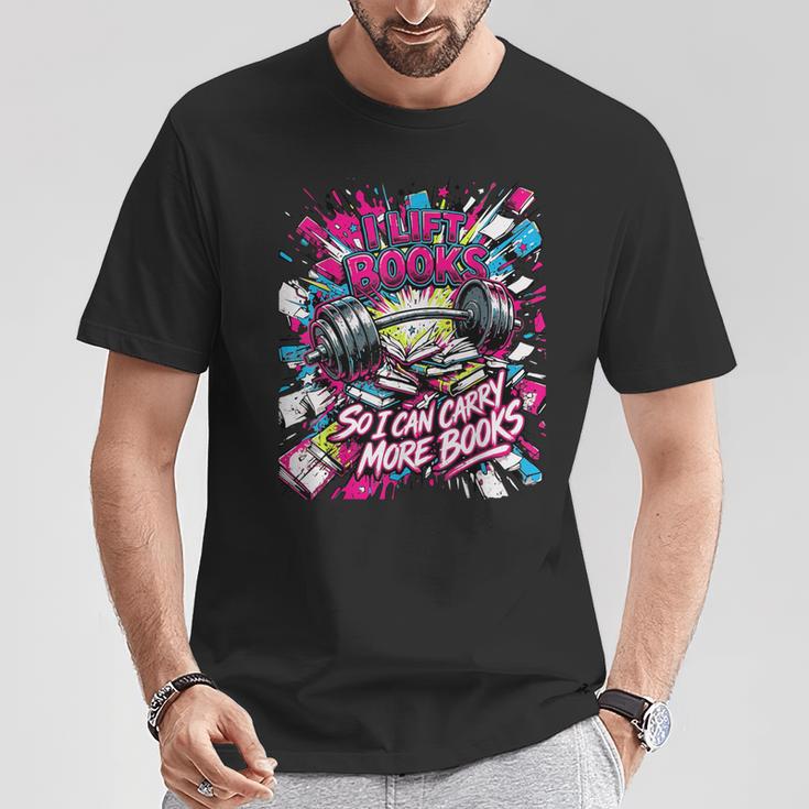 I Lift So I Can Carry More Books Reader Weightlifting T-Shirt Unique Gifts