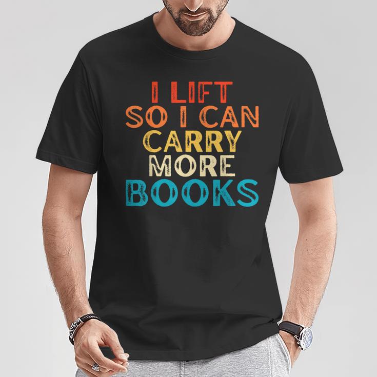 I Lift So I Can Carry More Books Reading Lovers Workout T-Shirt Unique Gifts