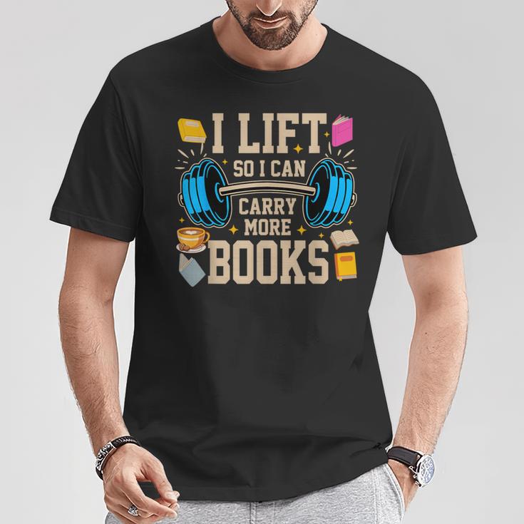 I Lift So I Can Carry More Books Reading Reader Workout T-Shirt Unique Gifts
