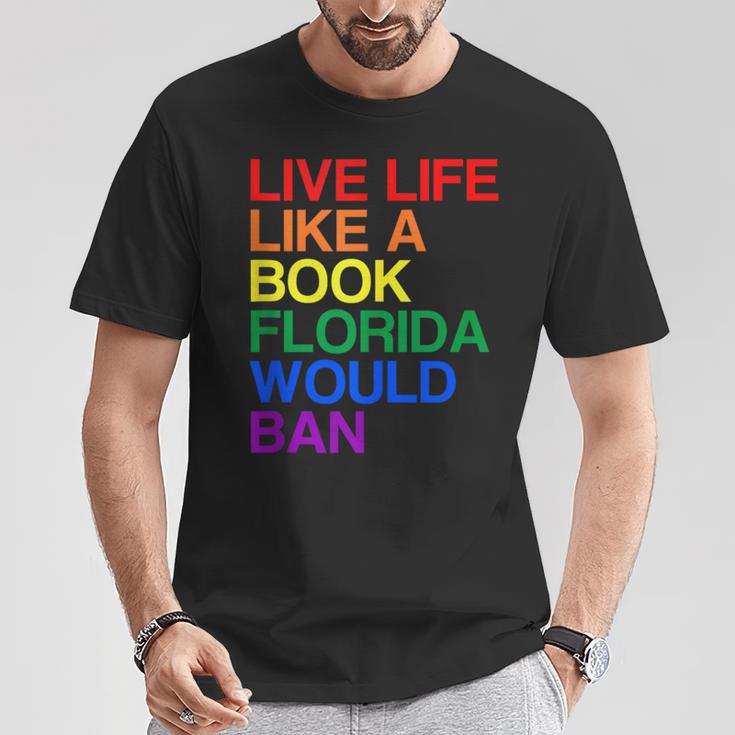 Live Like Book In Florida LGBTQ Rainbow LGBTQIA Pride T-Shirt Unique Gifts