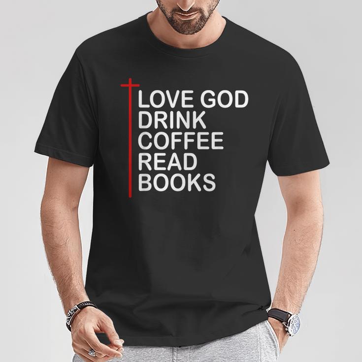 Love God Drink Coffee Read Books Lover Jesus Cross Christian T-Shirt Unique Gifts Love God Drink Coffee Read Books Lover Jesus Cross Christian T-Shirt Unique Gifts