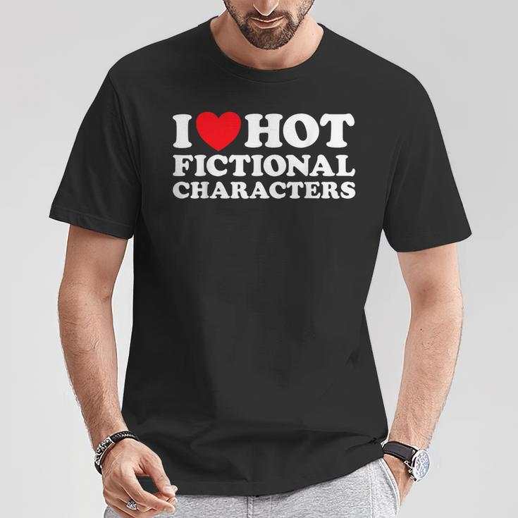I Love Hot Fictional Characters Book Movie Game Fandom T-Shirt Unique Gifts I Love Hot Fictional Characters Book Movie Game Fandom T-Shirt Unique Gifts