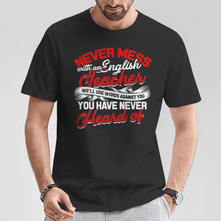 Never Mess With An English Teacher We'Ll Use Words Books Men Women T-Shirt Unique Gifts Never Mess With An English Teacher We'Ll Use Words Books Men Women T-Shirt Unique Gifts
