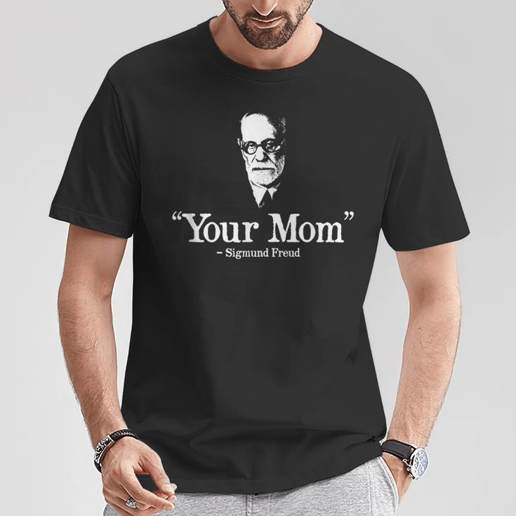 Your Mom Sigmund Freud T-Shirt Unique Gifts Your Mom Sigmund Freud T-Shirt Unique Gifts