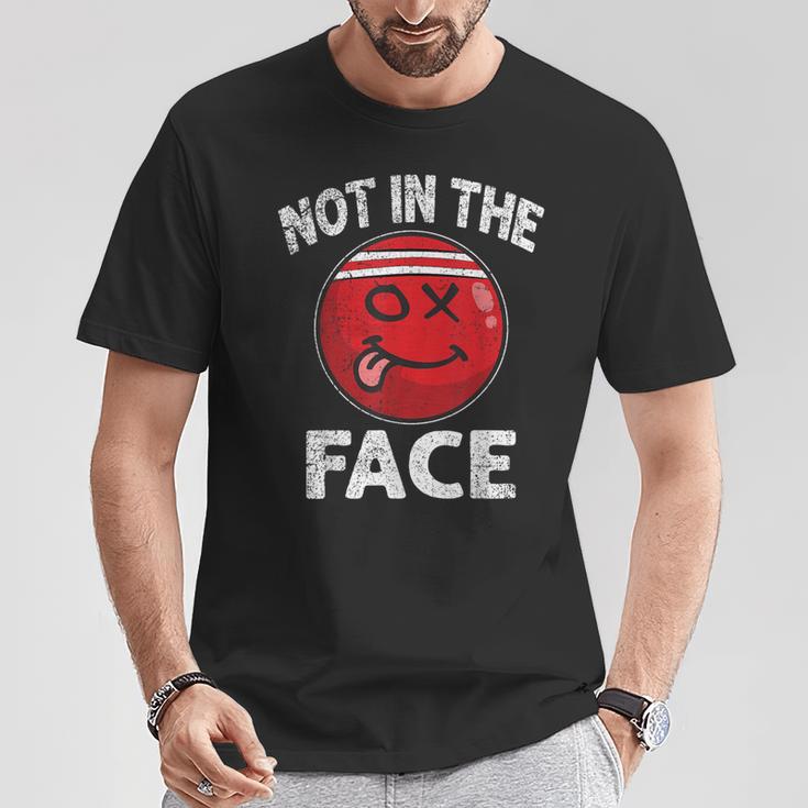 Nicht In Das Gesicht Roterölkerball Brennball T-Shirt Lustige Geschenke