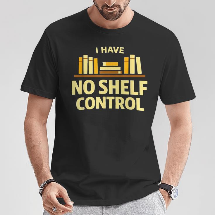 I Have No Shelf Control Book Lover Humor T-Shirt Unique Gifts