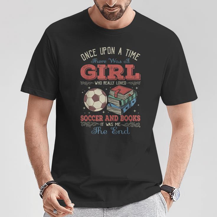 Once Upon A Time There Was A Girl Loved Soccer And Books T-Shirt Unique Gifts