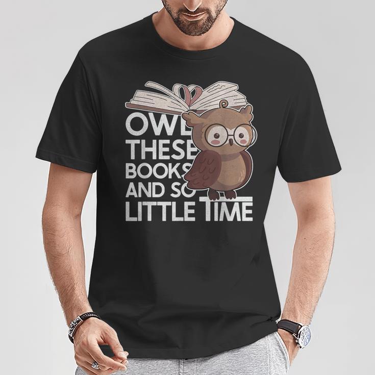 Owl These Books And So Little Time Bookworm & Book Lover T-Shirt Unique Gifts