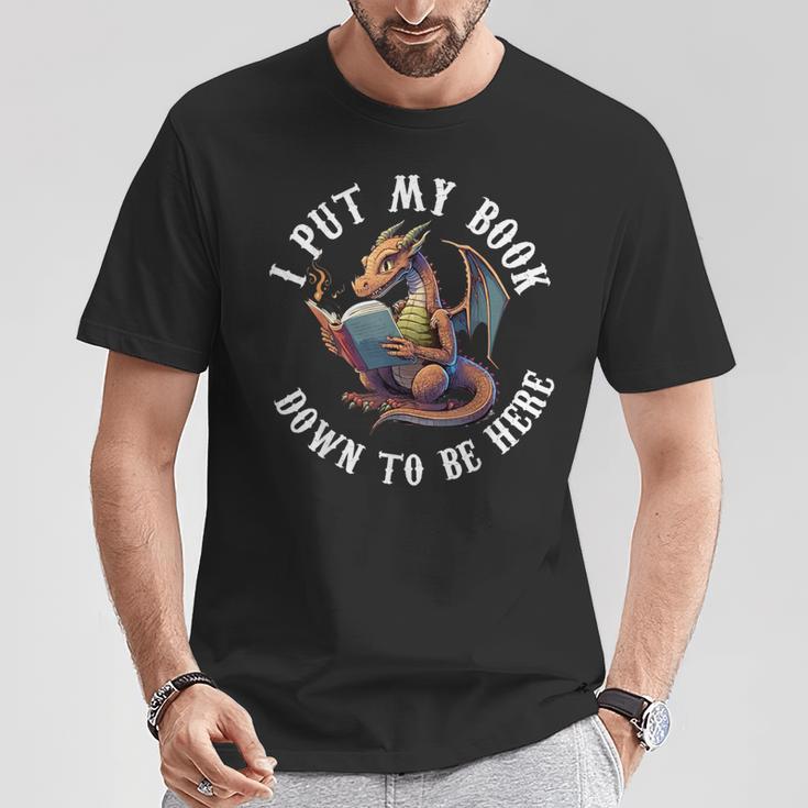I Put My Book Down To Be Here Bookworm Reader Love Reading T-Shirt Unique Gifts