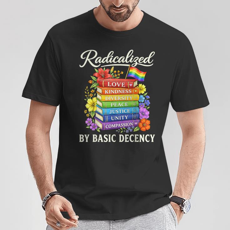 Radicalized By Basic Decency Books LGBT Flag Pride Gay Month T-Shirt Unique Gifts