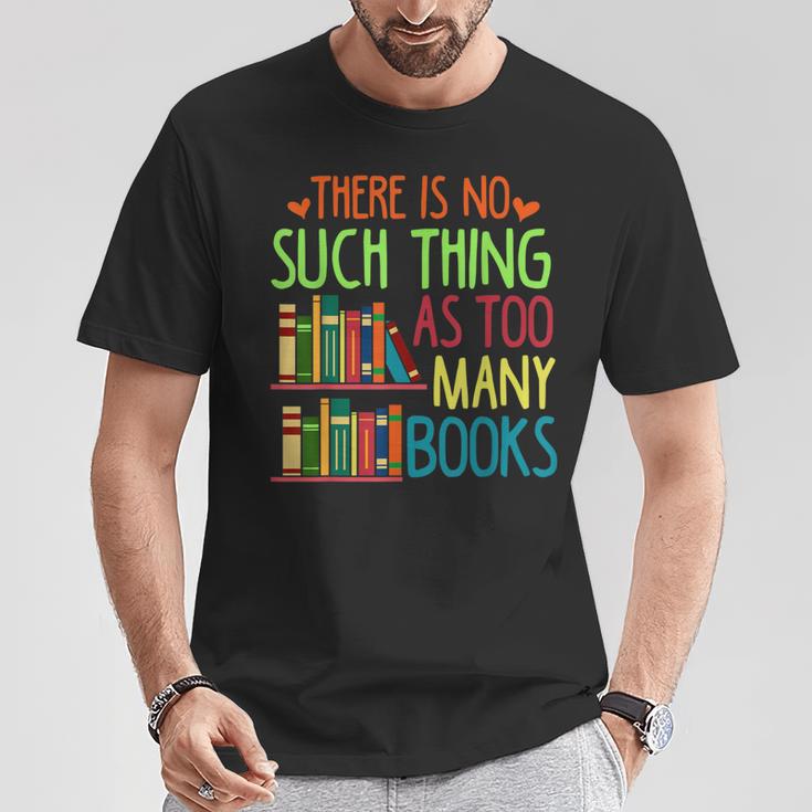 There Is No Such Thing As Too Many Books Lover T-Shirt Unique Gifts There Is No Such Thing As Too Many Books Lover T-Shirt Unique Gifts