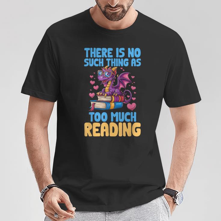 There Is No Such Thing As Too Much Reading Books Dragon T-Shirt Unique Gifts There Is No Such Thing As Too Much Reading Books Dragon T-Shirt Unique Gifts