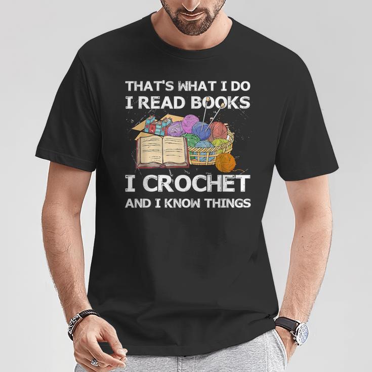 That What I Do I Read Books I Crochet I Know Things T-Shirt Unique Gifts That What I Do I Read Books I Crochet I Know Things T-Shirt Unique Gifts