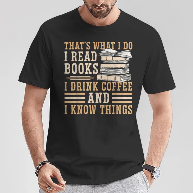 I Read Books I Drink Coffee And I Know Things T-Shirt Unique Gifts