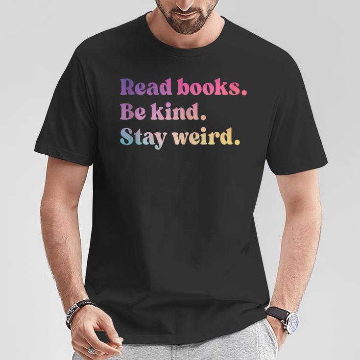 Read Books Be Kind Stay Weird Book Lover T-Shirt Unique Gifts Read Books Be Kind Stay Weird Book Lover T-Shirt Unique Gifts