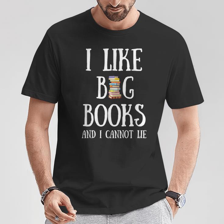Reading Pun I Like Big Books & I Cannot Lie Reader Bookworm T-Shirt Unique Gifts