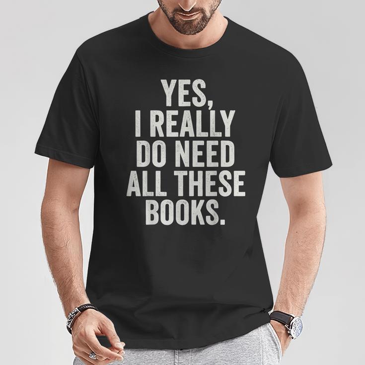Reading Yes I Really Do Need All These Books T-Shirt Unique Gifts