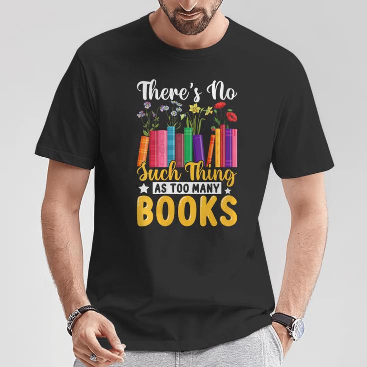There's No Such Thing As Too Many Books T-Shirt Unique Gifts