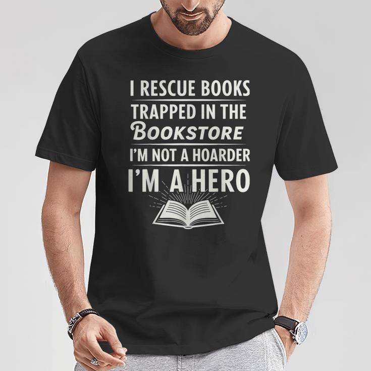 I Rescue Books Trapped In The Bookstore I’m Not A Hoarder T-Shirt Unique Gifts I Rescue Books Trapped In The Bookstore I’m Not A Hoarder T-Shirt Unique Gifts