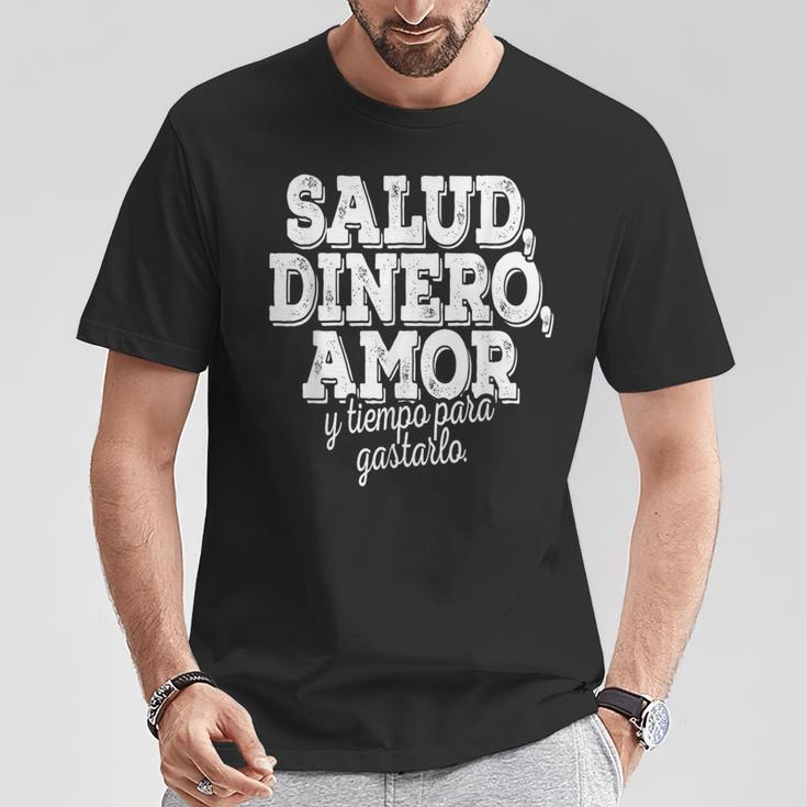 Salud Dinero Amor Y Tiempo Para Gastarlo Tシャツ 面白い贈り物