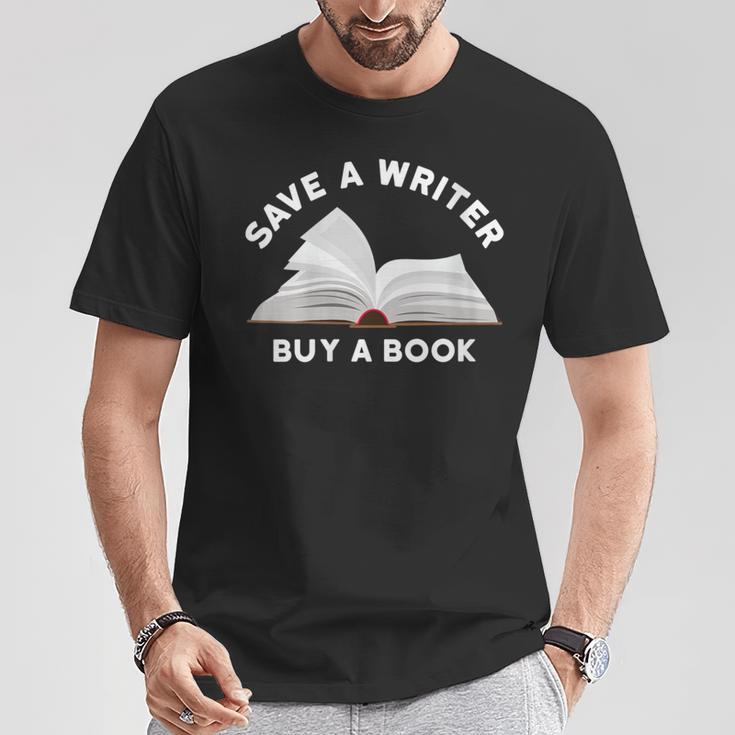 Save a Writer Buy a Book Published Author Writer T-Shirt Unique Gifts