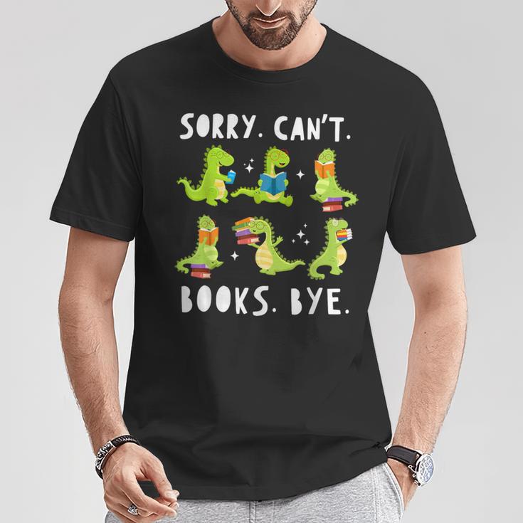 Sorry Can't Books Bye Dinosaur Librarian Bookworm Teacher T-Shirt Unique Gifts