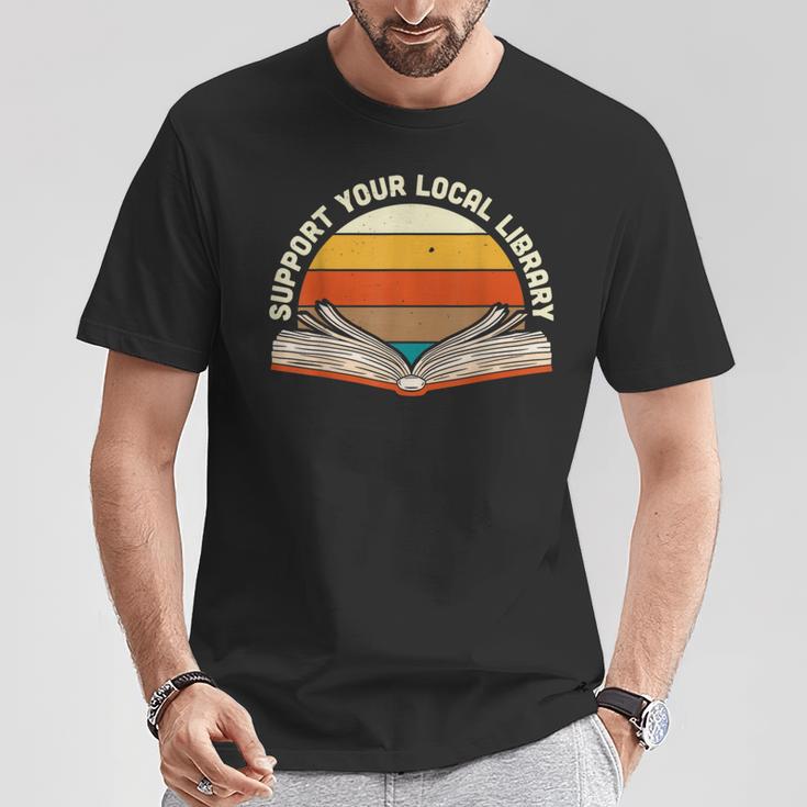 Support Your Local Library Best Library Love To Read Books T-Shirt Unique Gifts