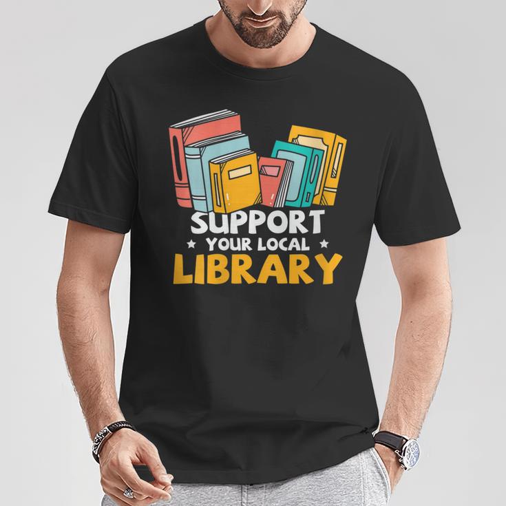 Support Your Local Library Book Lover And Librarian T-Shirt Unique Gifts