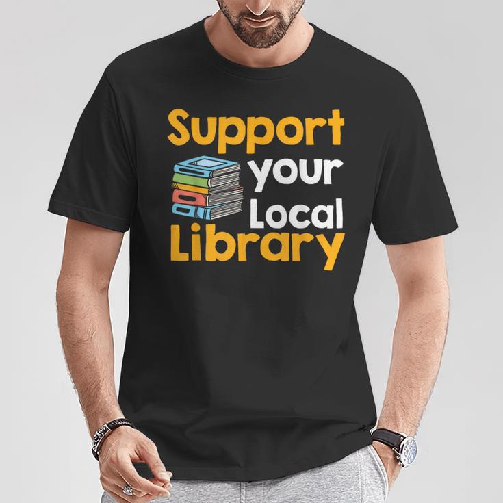 Support Your Local Library Book Reading T-Shirt Unique Gifts