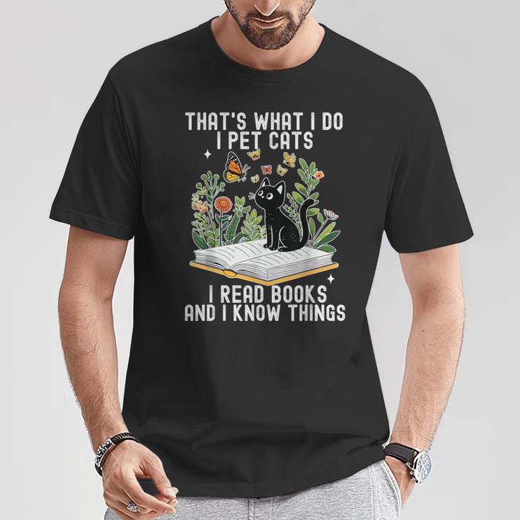 That's What I Do I Pet Cats I Read Books And I Know Things T-Shirt Unique Gifts
