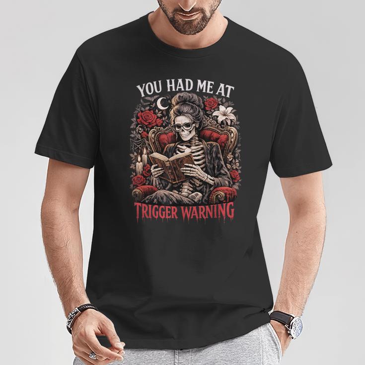 You Had Me At Trigger Warning Dark Romance Smut Books T-Shirt Unique Gifts