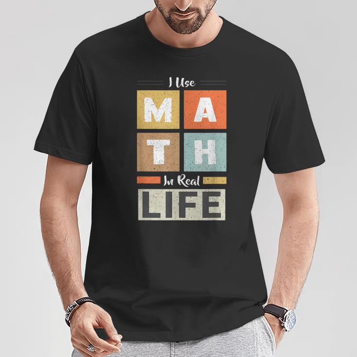 I Use Math In Real Life 面白い 数学者 先生 学生 Tシャツ 面白い贈り物