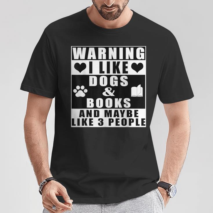 Warning I Like Dogs And Books And Maybe Like 3 People T-Shirt Unique Gifts Warning I Like Dogs And Books And Maybe Like 3 People T-Shirt Unique Gifts