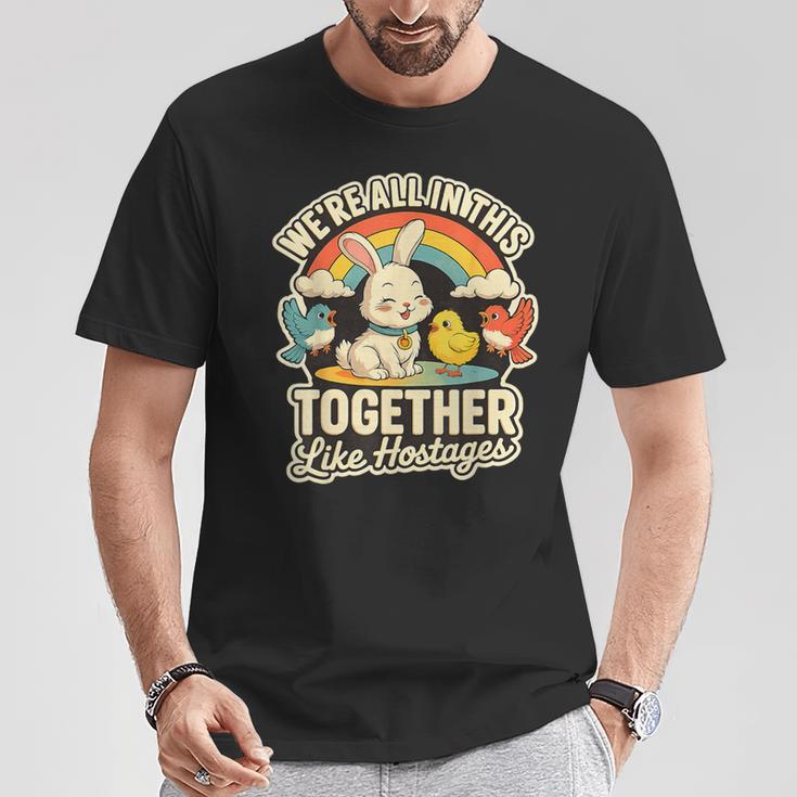 We're All In This Together Like Hostages Humor Tシャツ 面白い贈り物
